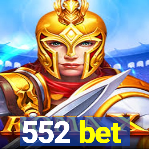 552 bet